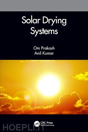 prakash om; kumar anil - solar drying systems