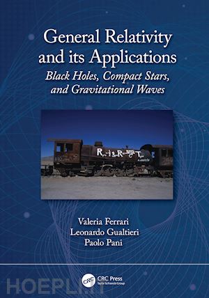 ferrari valeria; gualtieri leonardo ; pani paolo - general relativity and its applications