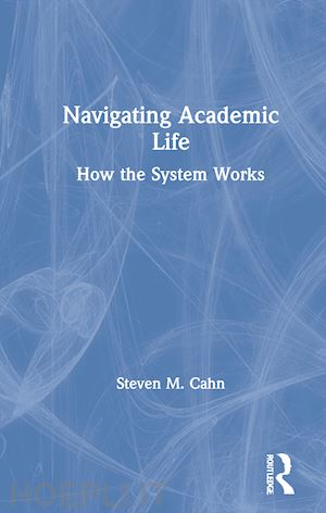 cahn steven m. - navigating academic life