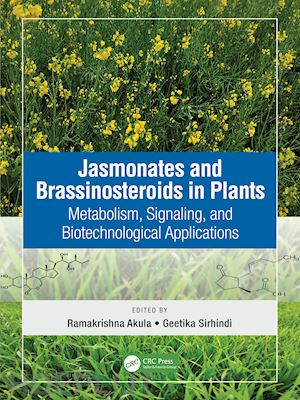 akula ramakrishna (curatore); sirhindi geetika (curatore) - jasmonates and brassinosteroids in plants