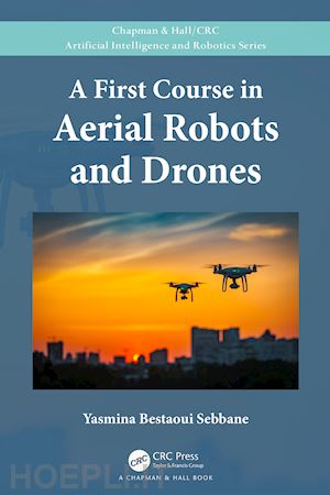 bestaoui sebbane yasmina - a first course in aerial robots and drones