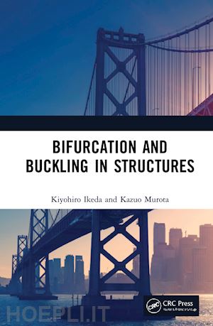 ikeda kiyohiro; murota kazuo - bifurcation and buckling in structures