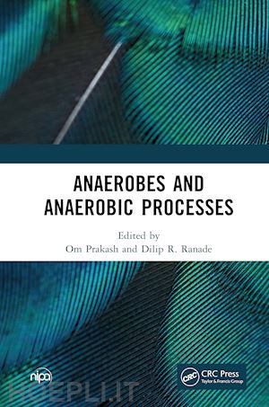 prakash om (curatore); ranade dilip r. (curatore) - anaerobes and anaerobic processes