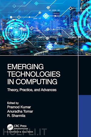 kumar pramod (curatore); tomar anuradha (curatore); sharmila r. (curatore) - emerging technologies in computing