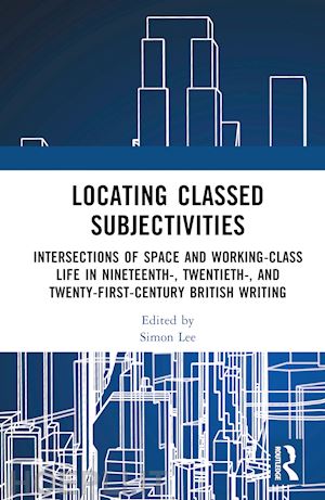 lee simon (curatore) - locating classed subjectivities