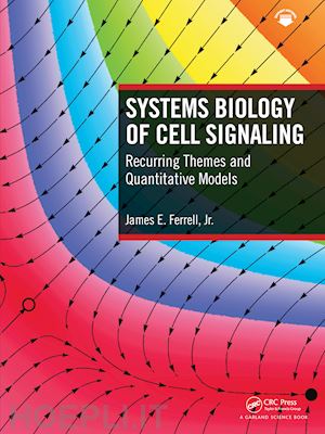 ferrell james e. - systems biology of cell signaling