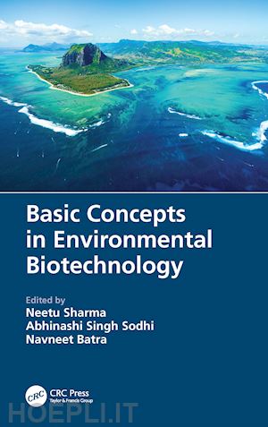 sharma neetu (curatore); singh sodhi abhinashi (curatore); batra navneet (curatore) - basic concepts in environmental biotechnology