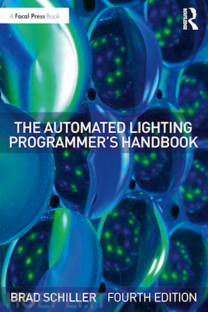 schiller brad - the automated lighting programmer's handbook