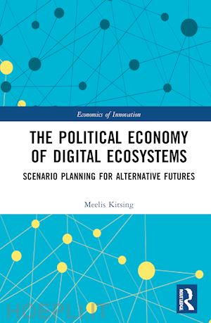 kitsing meelis - the political economy of digital ecosystems