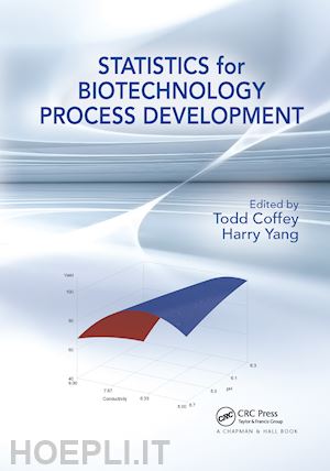 coffey todd (curatore); yang harry (curatore) - statistics for biotechnology process development