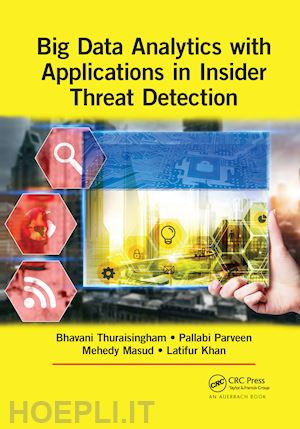 thuraisingham bhavani; parveen pallabi; masud mohammad mehedy; khan latifur - big data analytics with applications in insider threat detection