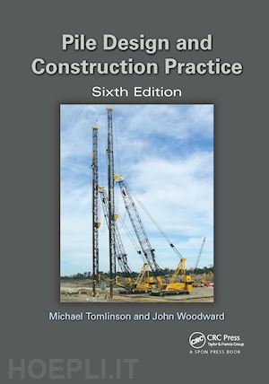 tomlinson michael; woodward john - pile design and construction practice