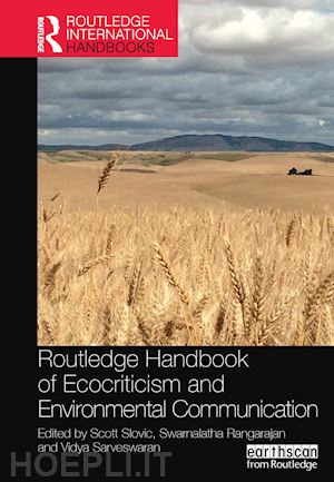 slovic scott (curatore); rangarajan swarnalatha (curatore); sarveswaran vidya (curatore) - routledge handbook of ecocriticism and environmental communication