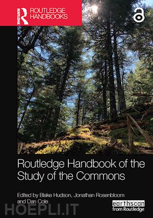 hudson blake (curatore); rosenbloom jonathan (curatore); cole dan (curatore) - routledge handbook of the study of the commons