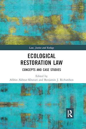 akhtar-khavari afshin (curatore); richardson benjamin j. (curatore) - ecological restoration law