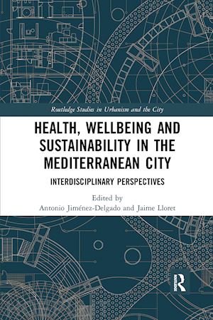 jiménez-delgado antonio (curatore); lloret jaime (curatore) - health, wellbeing and sustainability in the mediterranean city