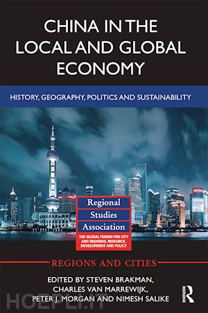 brakman steven (curatore); van marrewijk charles (curatore); morgan peter j. (curatore); salike nimesh (curatore) - china in the local and global economy