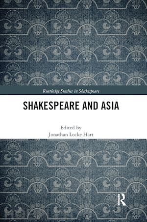 hart jonathan locke (curatore) - shakespeare and asia
