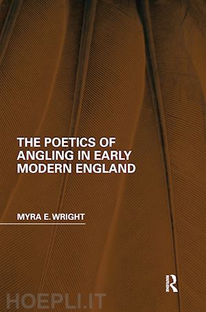 wright myra e. - the poetics of angling in early modern england