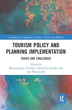 andriotis konstantinos (curatore); stylidis dimitrios (curatore); weidenfeld adi (curatore) - tourism policy and planning implementation