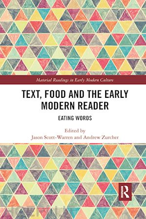 scott-warren jason; zurcher andrew elder - text, food and the early modern reader