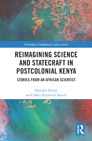 elliott denielle - reimagining science and statecraft in postcolonial kenya