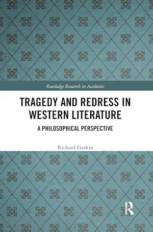 gaskin richard - tragedy and redress in western literature