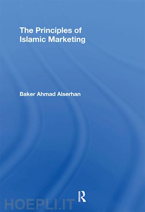 alserhan baker ahmad - the principles of islamic marketing