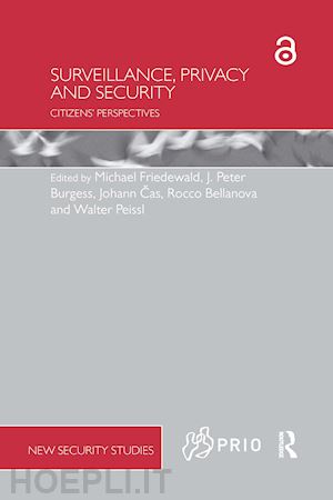 friedewald michael (curatore); burgess j. peter (curatore); cas johann (curatore); bellanova rocco (curatore); peissl walter (curatore) - surveillance, privacy and security