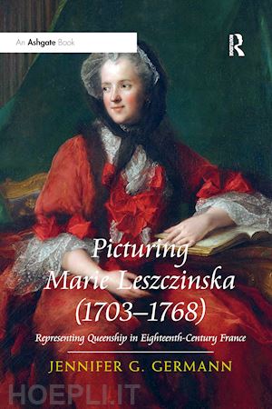germann jennifer g - picturing marie leszczinska (1703-1768)