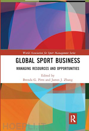 pitts brenda g. (curatore); zhang james j. (curatore) - global sport business