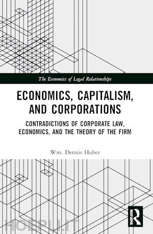 huber wm. dennis - economics, capitalism, and corporations