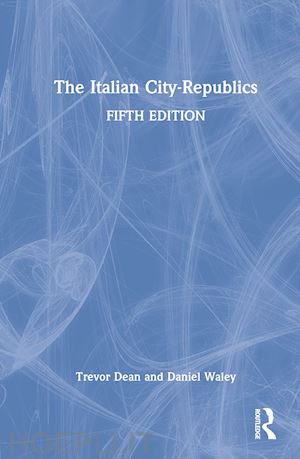 dean trevor; waley daniel - the italian city-republics