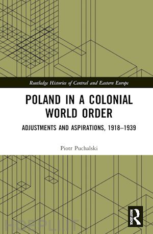 puchalski piotr - poland in a colonial world order