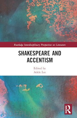 lee adele (curatore) - shakespeare and accentism