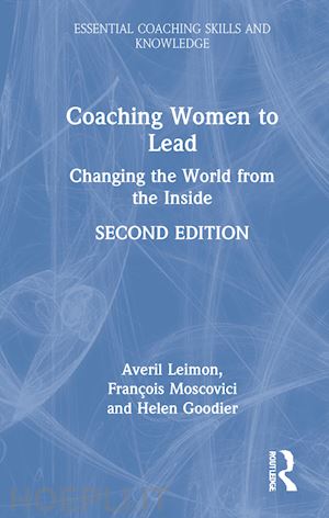 leimon averil; moscovici françois; goodier helen - coaching women to lead
