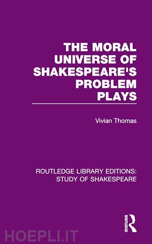 thomas vivian - the moral universe of shakespeare's problem plays