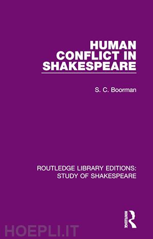 boorman s. c. - human conflict in shakespeare