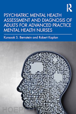 bernstein kunsook s.; kaplan robert - psychiatric mental health assessment and diagnosis of adults for advanced practice mental health nurses