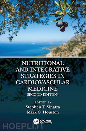 sinatra stephen t. (curatore); houston mark c. (curatore) - nutritional and integrative strategies in cardiovascular medicine