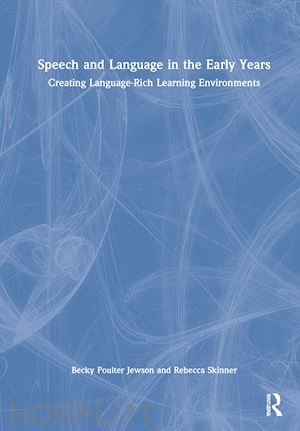 poulter jewson becky; skinner rebecca - speech and language in the early years