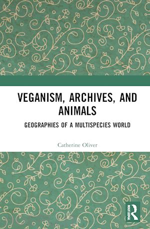 oliver catherine - veganism, archives, and animals