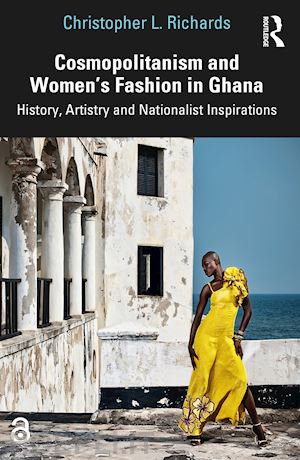 richards christopher l. - cosmopolitanism and women’s fashion in ghana