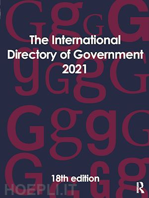 europa publications (curatore) - the international directory of government 2021