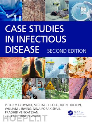 lydyard peter l; cole michael f; holton john; irving william l; porakishvili nina; venkatesan pradhib; ward katherine n - case studies in infectious disease