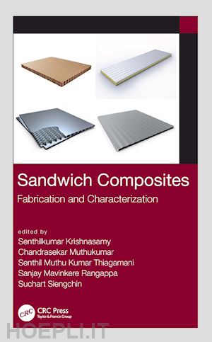 krishnasamy senthilkumar (curatore); muthukumar chandrasekar (curatore); thiagamani senthil muthu kumar (curatore); rangappa sanjay mavinkere (curatore); siengchin suchart (curatore) - sandwich composites