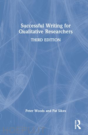 woods peter; sikes pat - successful writing for qualitative researchers