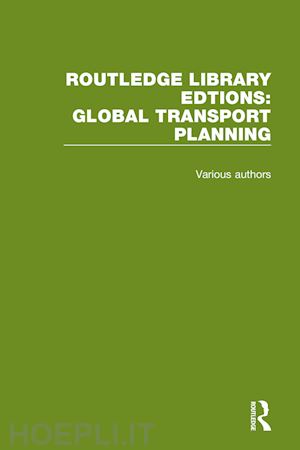 authors various - routledge library editions: global transport planning