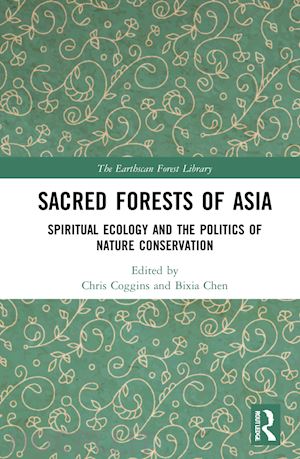 coggins chris (curatore); chen bixia (curatore) - sacred forests of asia