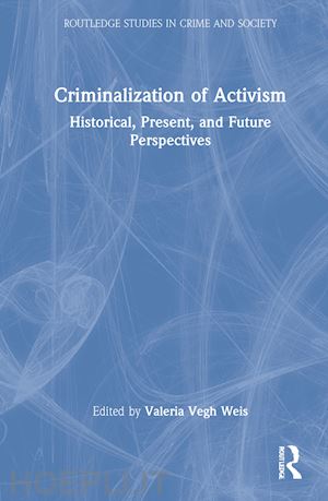 weis valeria vegh (curatore) - criminalization of activism